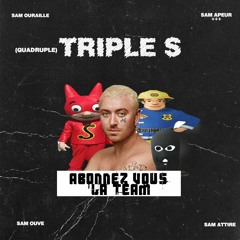 Triple S (ft. Sam Ouve - Sam Attire - (bonus) Sam Appeur)