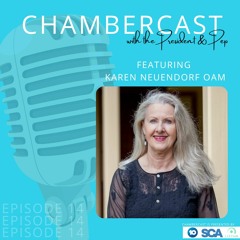 ChamberCast Episode 14 Karen Neuendorf OAM