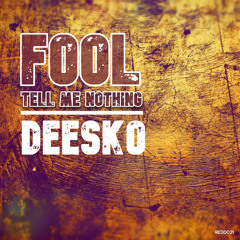 Fool Tell Me Nothing Original Mix