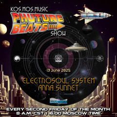 Electrosoul System & Anna Sunnet - Phuture Beats Show @ Bassdrive.com 13.06.25