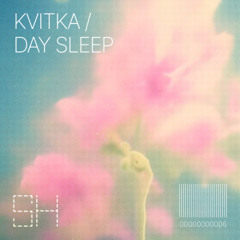 KVITKA - DAYSLEEP - 09.03.2025