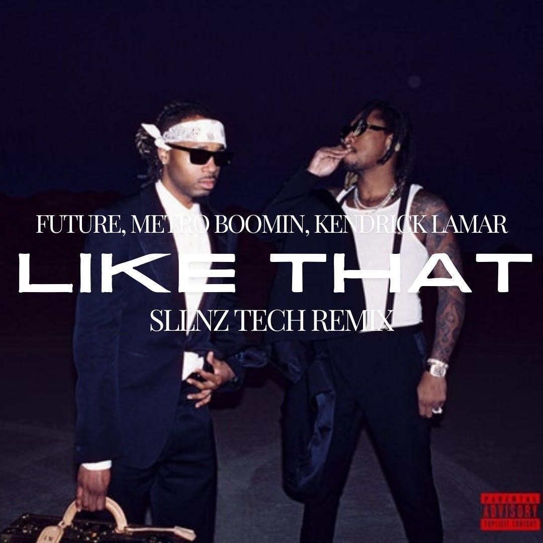Kendrick Lamar, Future, Metro Boomin - Like That (SLLNZ Tech Edit) *FREE DOWNLOAD*
