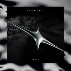 Busem Aker Presents ''Waves''