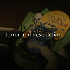terror and destruction