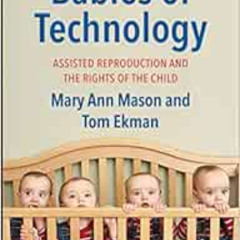 Read PDF ✏️ Babies of Technology: Assisted Reproduction and the Rights of the Child b