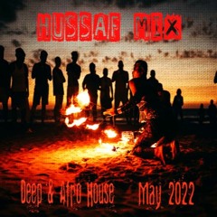 Mix Session Deep & Afro House (Mixed by Hussaf)- May 2022