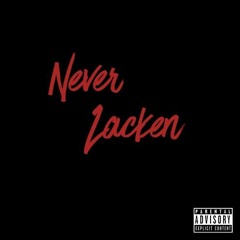 Lil Dakes - Never Lacking (Official Audio)