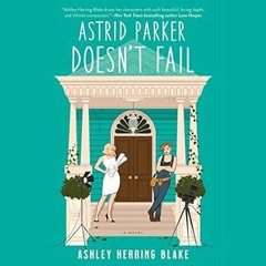 🌳[PDF-EPub] Download Astrid Parker Doesn't Fail 🌳