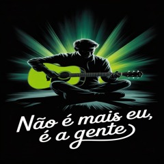 Não É Mais Eu È a Gente