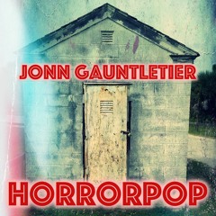 Jonn Gauntletier - Down to One (From New Album, Horrorpop, Out 3/1)
