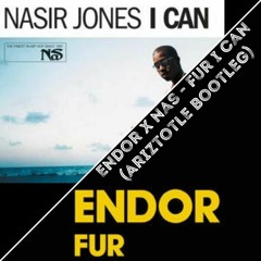 Endor x Nas - Fur I Can (Ariztotle Bootleg)