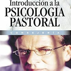 DOWNLOAD EPUB 📝 Introducción a la psicología pastoral: Consejería (Spanish Edition)