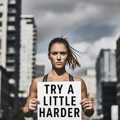 Try a Little Harder