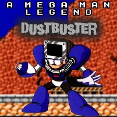 [A Mega Man Legend] Dustbuster