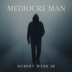 Mediocre Man