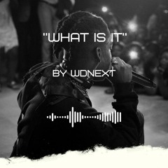 WDNext - "What Is It?" (Explicit)