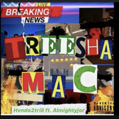Treesha Mac (feat. Almightyjor)