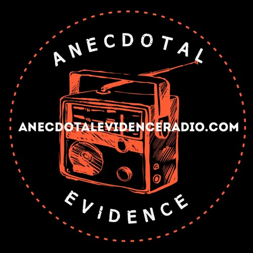 Stream episode Anecdotal Evidence 11 Part 3 031122 by Anecdotal ...