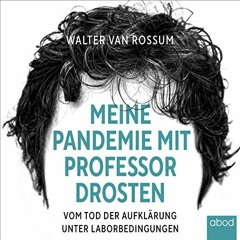 download PDF 📩 Meine Pandemie mit Professor Drosten: Vom Tod der Aufklärung unter La
