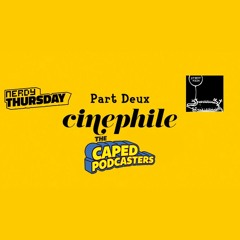 Cinephile: Part Deux