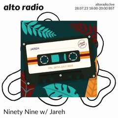 Ninety Nine w/ Jareh - 28.07.23