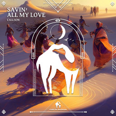 Callson - Savin' All My Love [Cafe De Anatolia]