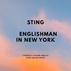 Sting - Englishman in New York - Lorenzo Cupone Deejay - Afro House Remix