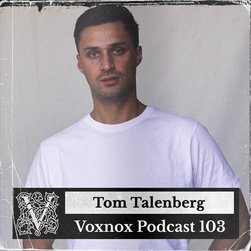 Voxnox Podcast 103 - Tom Talenberg