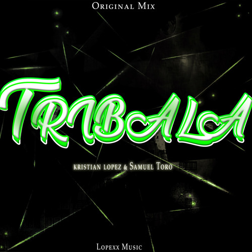 Kristian lopez, Samuel Toro - Tribala (Original Mix)