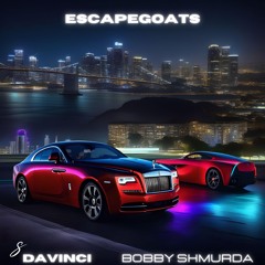 ESCAPEGOATS feat. BOBBY SHMURDA