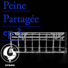 PEINE PARTAGEE Ep 3