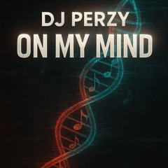 DJ Perzy - On My Mind (Pop x House)