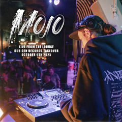 Mojo live from The Lounge (Dub Den Records Takeover)