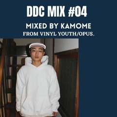 DDC MIX #04 MIXED BY KAMOME FROM VINYL YOUTH/OPUS.