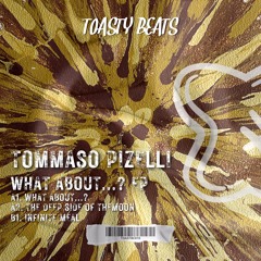 [TOASTBC010] / Tommaso Pizzelli - What About...? EP