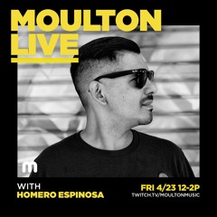 Moulton Live w/Homero Espinosa 4.23.21