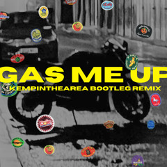 gasmeup. [kempinthearea bootleg remix] [FREE DL]
