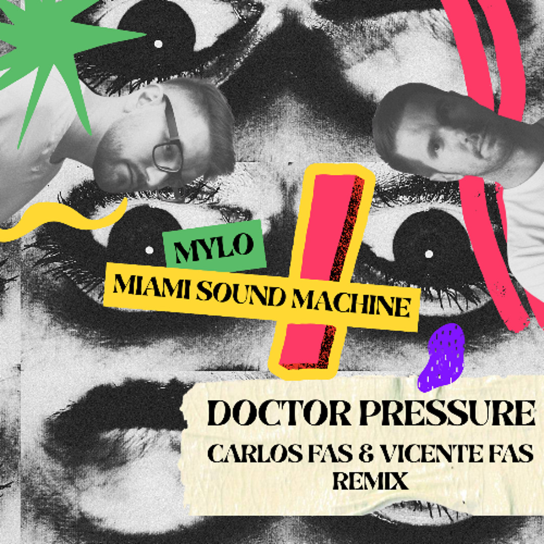 Stream Mylo vs Miami Sound Machine - Doctor Pressure (Carlos Fas