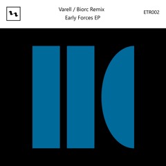 Varell  - Early Forces (Biorc remix) I Elliptic Torsion 002 [Previews]