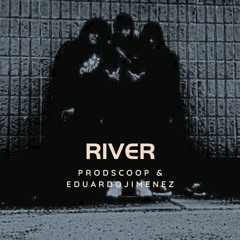 RIVER - prodscoop & EDUARDOJIMENEZ