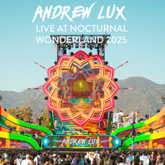 ANDREW LUX LIVE @ NOCTURNAL WONDERLAND 2025 (Opening Set)