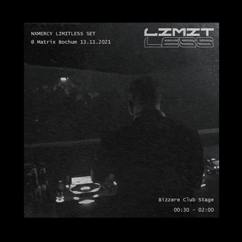 NXMERCY | Limitless Set 13.11.2021 Matrix Bochum
