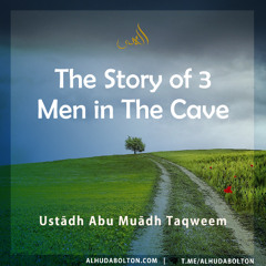 Khutbah: The Story of 3 Men in The Cave