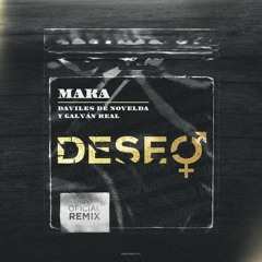 Maka, Galvan Real, Daviles de Novelda - Deseo (Remix) (Javi Pérez 2020 Rumbaton Edit)