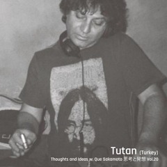 Thoughts and Ideas w/ Tutan [24.01.25]