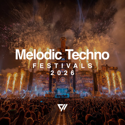 Melodic Techno Festivals 2026