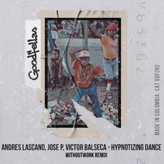 Victor Balseca, Andres Lascano, jose P.- Hypnotizing Dance(Withoutwork Remix) MASTER Demo