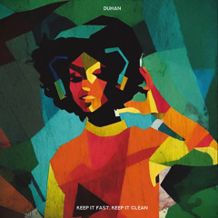 DUHAN - Keep it Fast, Keep it Clean