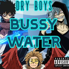 Dry Boys - Bussy Water (feat. DJ Hawks)(prod. Fantom)