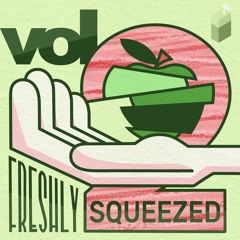 Freshly Squeezed Vol. 2 // Singles